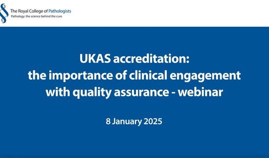  UKAS accreditation: the importance of clinical engagement with quality assurance - webinar