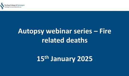 Autopsy webinar series – Fire related deaths